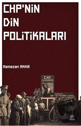 Chp'nin Din Politikaları - Ramazan Akkır - Pınar Yayınları - Fiyatı - 