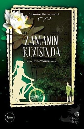 Chronos Dosyaları 2: Zamanın Kıyısında - Rysa Walker - Hep Kitap - Fiy