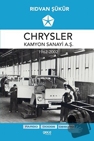 Chrysler Kamyon Sanayi A.Ş. 1962-2002 - Rıdvan Şükür - Gece Kitaplığı 