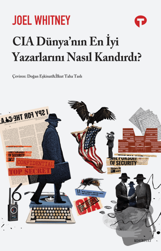 CIA Dünya’nın En İyi Yazarlarını Nasıl Kandırdı? - Joel Whitney - Turk