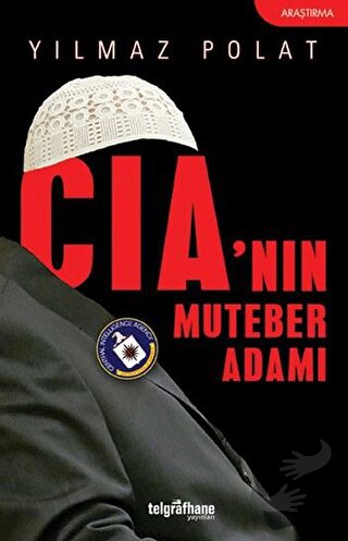 CIA'nın Muteber Adamı - Yılmaz Polat - Telgrafhane Yayınları - Fiyatı 