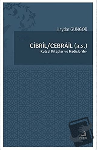 Cibril - Cebrail (a.s.) - Haydar Güngör - Fecr Yayınları - Fiyatı - Yo