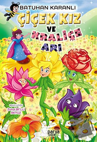 Çiçek Kız ve Kraliçe Arı - Batuhan Karanlı - Parya Kitap - Fiyatı - Yo