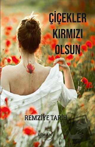 Çiçekler Kırmızı Olsun - Remziye Tarih - Liman Yayınevi - Fiyatı - Yor