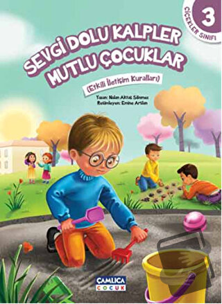 Çiçekler Sınıfı 3: Sevgi Dolu Kalpler Mutlu Çocuklar - Nalan Aktaş Sön