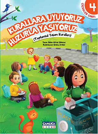 Çiçekler Sınıfı 4: Kurallara Uyuyoruz Huzurla Yaşıyoruz - Nalan Aktaş 