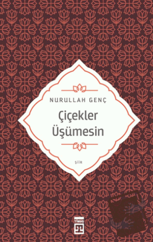 Çiçekler Üşümesin - Nurullah Genç - Timaş Yayınları - Fiyatı - Yorumla