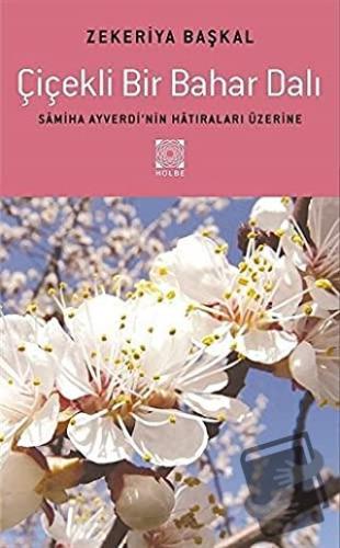 Çiçekli Bir Bahar Dalı - Zekeriya Başkal - Hülbe Yayınları - Fiyatı - 