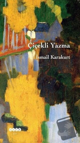 Çiçekli Yazma - İsmail Karakurt - Hece Yayınları - Fiyatı - Yorumları 