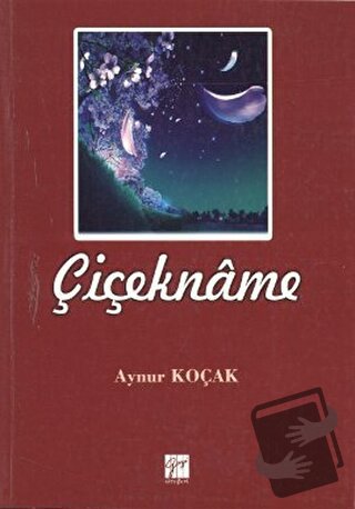 Çiçekname - Aynur Koçak - Gazi Kitabevi - Fiyatı - Yorumları - Satın A