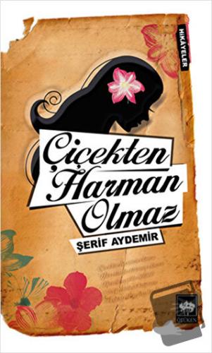 Çiçekten Harman Olmaz - Şerif Aydemir - Ötüken Neşriyat - Fiyatı - Yor