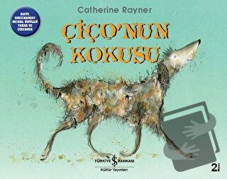 Çiço’nun Kokusu - Catherine Rayner - İş Bankası Kültür Yayınları - Fiy