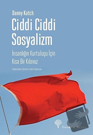 Ciddi Ciddi Sosyalizm - Danny Katch - Yordam Kitap - Fiyatı - Yorumlar