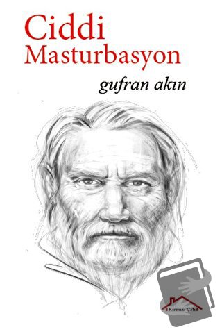 Ciddi Masturbasyon - Gufran Akın - Kırmızı Çatı Yayınları - Fiyatı - Y