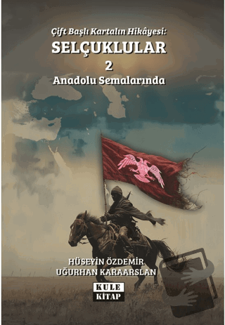 Çift Başlı Kartalın Hikayesi: Selçuklular 2 - Anadolu Semalarında - Uğ