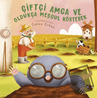 Çiftçi Amca ve Oldukça Meşgul Köstebek - Cansu Erkan - Uçan Kitap - Fi