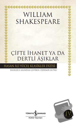 Çifte İhanet Ya Da Dertli Aşıklar - William Shakespeare - İş Bankası K