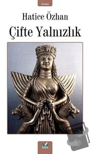 Çifte Yalnızlık - Hatice Özhan - İzan Yayıncılık - Fiyatı - Yorumları 