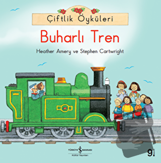 Çiftlik Öyküleri - Buharlı Tren - Heather Amery - İş Bankası Kültür Ya