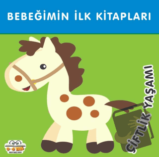 Çiftlik Yaşamı - Bebeğimin İlk Kitapları (Ciltli) - Kolektif - 0-6 Yaş