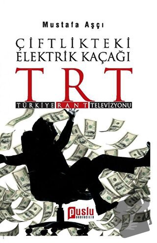 Çiftlikteki Elektrik Kaçağı TRT (Türkiye, Rant, Televizyon) - Mustafa 