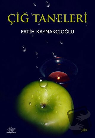 Çiğ Taneleri - Fatih Kaymakçıoğlu - Ürün Yayınları - Fiyatı - Yorumlar