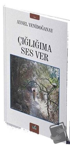 Çığlığıma Ses Ver - Aysel Yenidoğanay - İzan Yayıncılık - Fiyatı - Yor