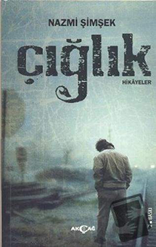 Çığlık - Nazmi Şimşek - Akçağ Yayınları - Fiyatı - Yorumları - Satın A