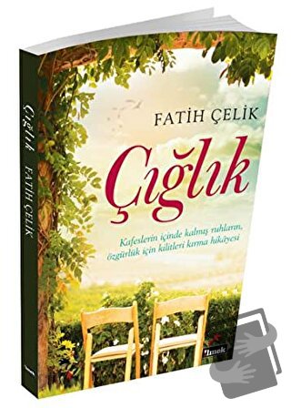 Çığlık - Fatih Çelik - İlmek Kitap - Fiyatı - Yorumları - Satın Al