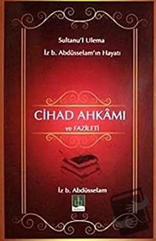 Cihad Ahkamı ve Fazileti - İzzeddin B. Abdüsselam - Semere Yayınları -