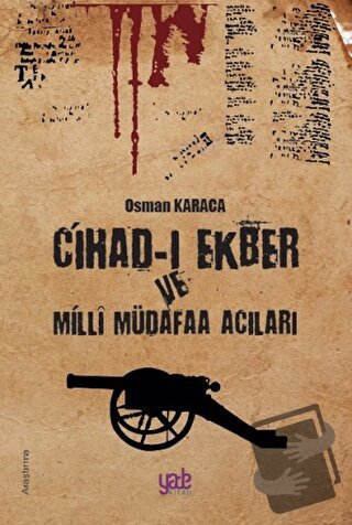 Cihad-ı Ekber ve Milli Müdafaa Acıları - Osman Karaca - Yade Kitap - F