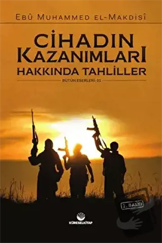 Cihadın Kazanımları Hakkında Tahliller - Ebu Muhammed el-Makdisi - Kür