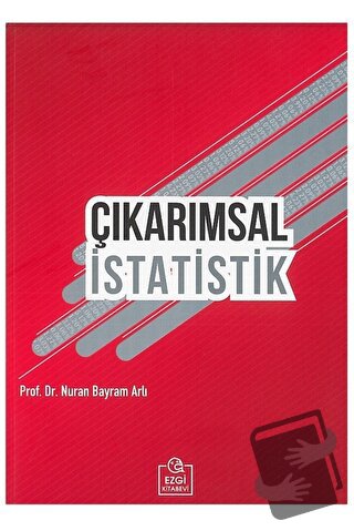 Çıkarımsal İstatistik - Nuran Bayram Arlı - Ezgi Kitabevi Yayınları - 