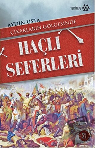 Çıkarların Gölgesinde Haçlı Seferleri - Aydın Usta - Yeditepe Yayınevi