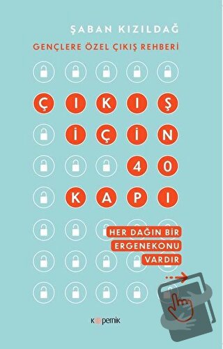 Çıkış İçin 40 Kapı - Şaban Kızıldağ - Kopernik Kitap - Fiyatı - Yoruml