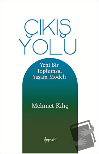 Çıkış Yolu - Mehmet Kılıç - Demos Yayınları - Fiyatı - Yorumları - Sat