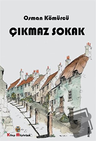 Çıkmaz Sokak - Osman Kömürcü - Kitap Müptelası Yayınları - Fiyatı - Yo