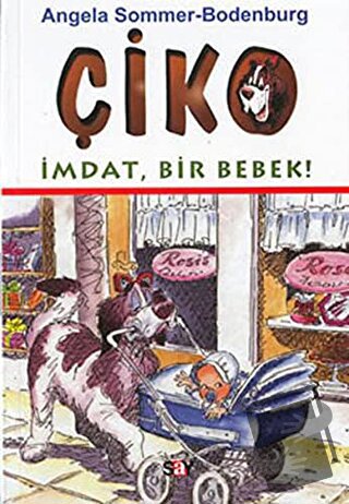 Çiko İmdat, Bir Bebek! - Angela Sommer-Bodenburg - Say Çocuk - Fiyatı 