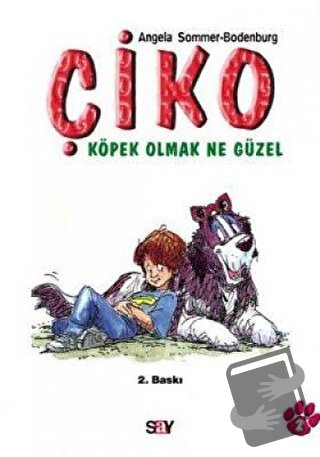 Çiko Köpek Olmak Ne Güzel - Angela Sommer-Bodenburg - Say Çocuk - Fiya