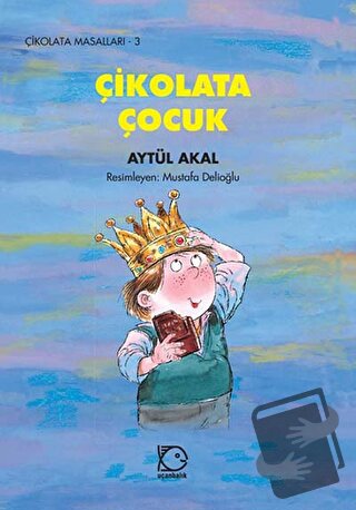 Çikolata Çocuk - Aytül Akal - Uçanbalık Yayıncılık - Fiyatı - Yorumlar