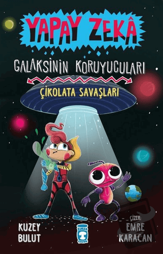 Çikolata Savaşları - Yapay Zeka Galaksinin Koruyucuları 2 (Ciltli) - K