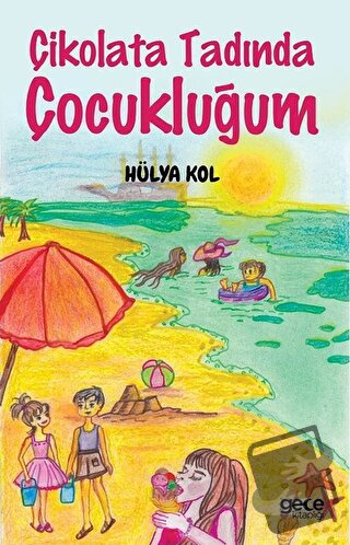 Çikolata Tadında Çocukluğum - Hülya Kol - Gece Kitaplığı - Fiyatı - Yo