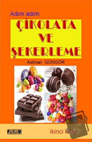 Çikolata ve Şekerleme (İkinci Kitap) - Aslıhan Güngör - Platform Yayın