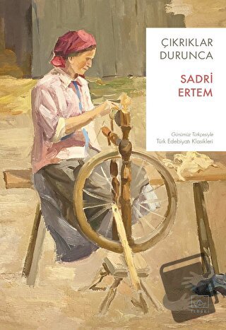 Çıkrıklar Durunca - Sadri Ertem - İthaki Yayınları - Fiyatı - Yorumlar