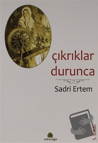 Çıkrıklar Durunca - Sadri Ertem - Salkımsöğüt Yayınları - Fiyatı - Yor