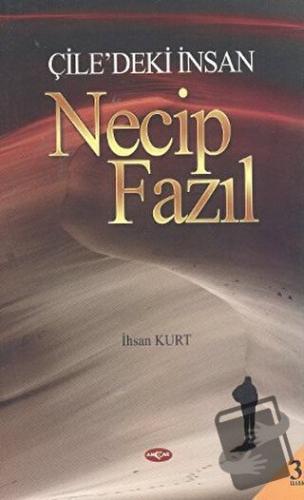 Çile’deki İnsan Necip Fazıl - İhsan Kurt - Akçağ Yayınları - Fiyatı - 