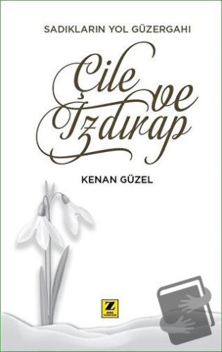 Çile ve Izdırap - Kenan Güzel - Zinde Yayıncılık - Fiyatı - Yorumları 