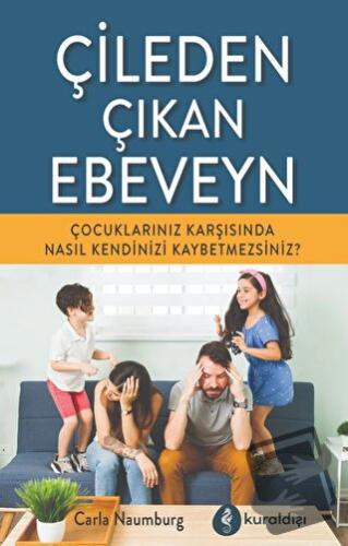 Çileden Çıkan Ebeveyn - Carla Naumburg - Kuraldışı Yayınevi - Fiyatı -