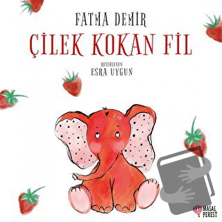 Çilek Kokan Fil - Fatma Demir - Masalperest - Fiyatı - Yorumları - Sat