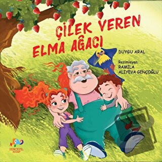 Çilek Veren Elma Ağacı - Duygu Aral - Zencefil Kitap - Fiyatı - Yoruml